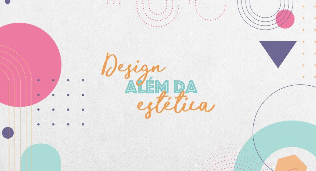 Design além da estética